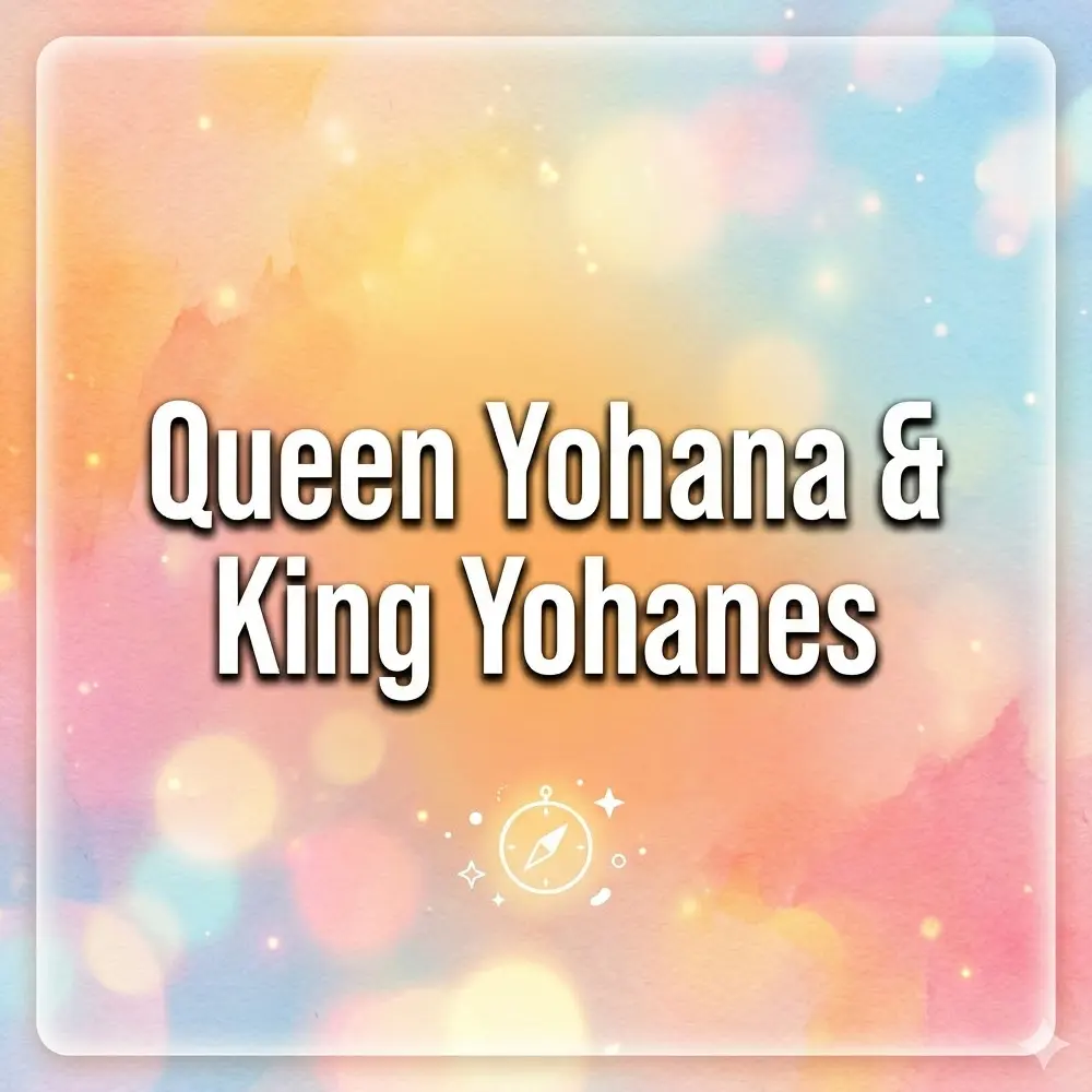 Queen Yohana & King Yohanes